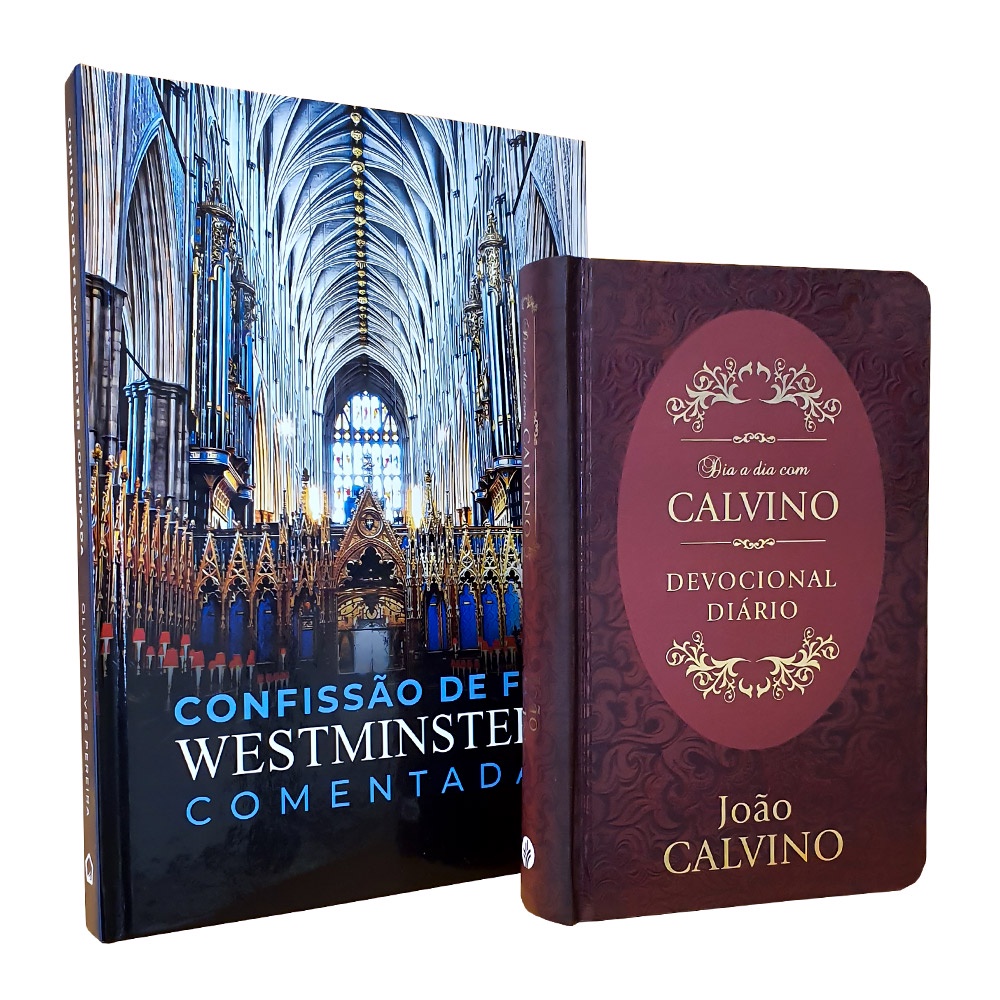 Kit Confissão de Fé Westminster Comentada + Dia a Dia com Calvino ...