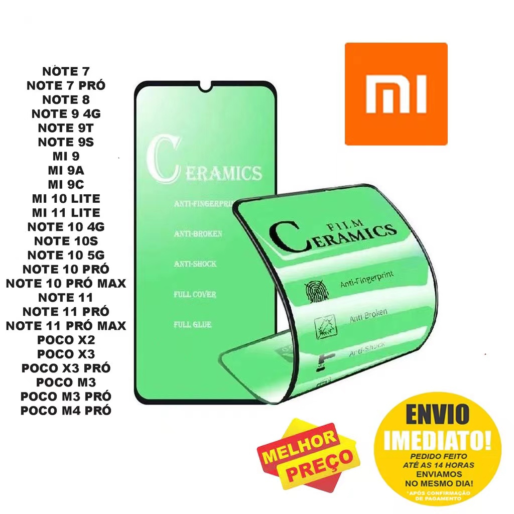 Película Cerâmica 9D Xiaomi Redmi Note 7 / Note 8t / Note 8 Pro / Note 9s /9 Pro / Note 10 / Note 11 /Poco X3 Pro /X4 Pro /Poco F3 /Poco M3