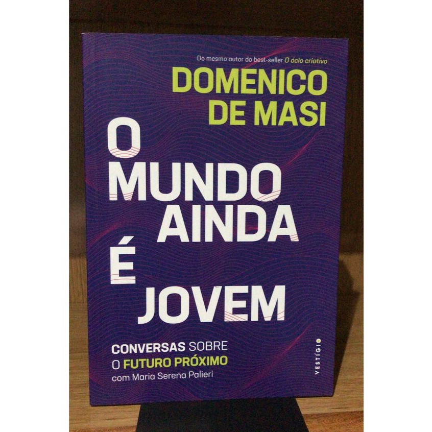 O MUNDO AINDA E JOVEM: CONVERSAS SOBRE...1ªED.(2019) | Shopee Brasil