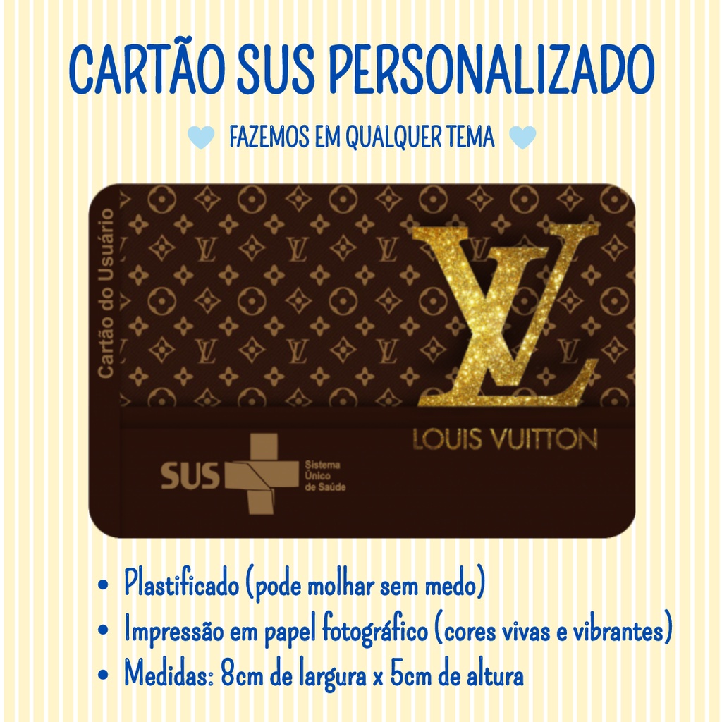 Cartão SUS Personalizado Louis Vuitton - Personalizamos em