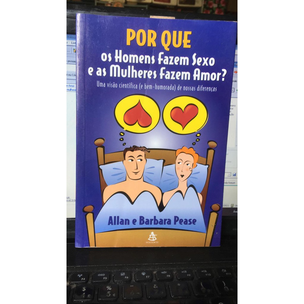 Por que os homens fazem sexo e as mulheres fazem amor? (Visão Científica -  Diferenças) - Allan e Barbara Pease | Shopee Brasil