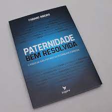 Livro Paternidade Bem Resolvida Fabiano Ribeiro | Shopee Brasil