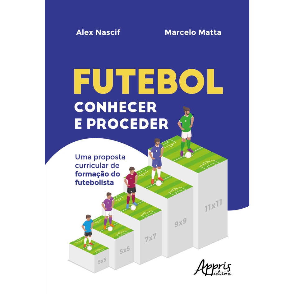 História, Conceitos e Futebol: Racismo e Modernidade no Futebol Fora do  Eixo (1889 – 1912) - Editora Appris