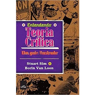 ENTENDENDO TEORIA - UM GUIA ILUSTRADO autor STUART SIM e BORIM VAN LOON ...