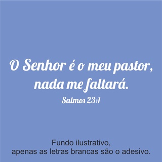 Adesivo Salmo 23 O Senhor É O Meu Pastor, Nada Me Faltará - R$ 18,9