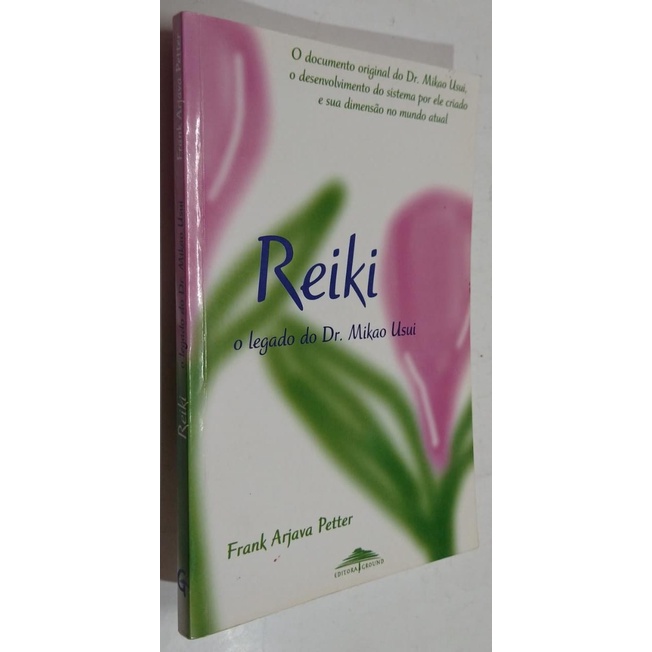 Livro Reiki O Legado Do Dr Mikao Usui Frank Arjava Petter Shopee Brasil