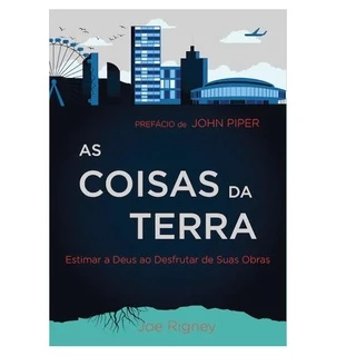 As Coisas Da Terra Livro | Joe Rigney em Oferta na Shopee