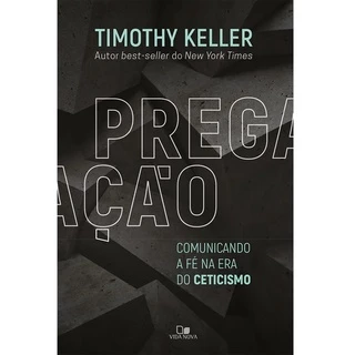 Livro Pregação - Comunicando A Fé Na Era Do Ceticismo - Timothy Keller em Oferta na Shopee