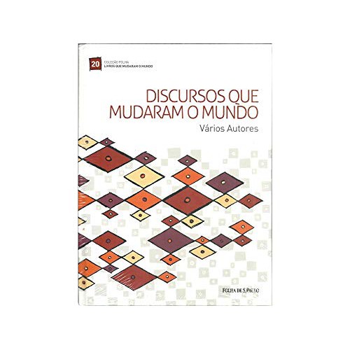 Discursos que Mudaram o Mundo - Vários Autores (coleção folha livros ...