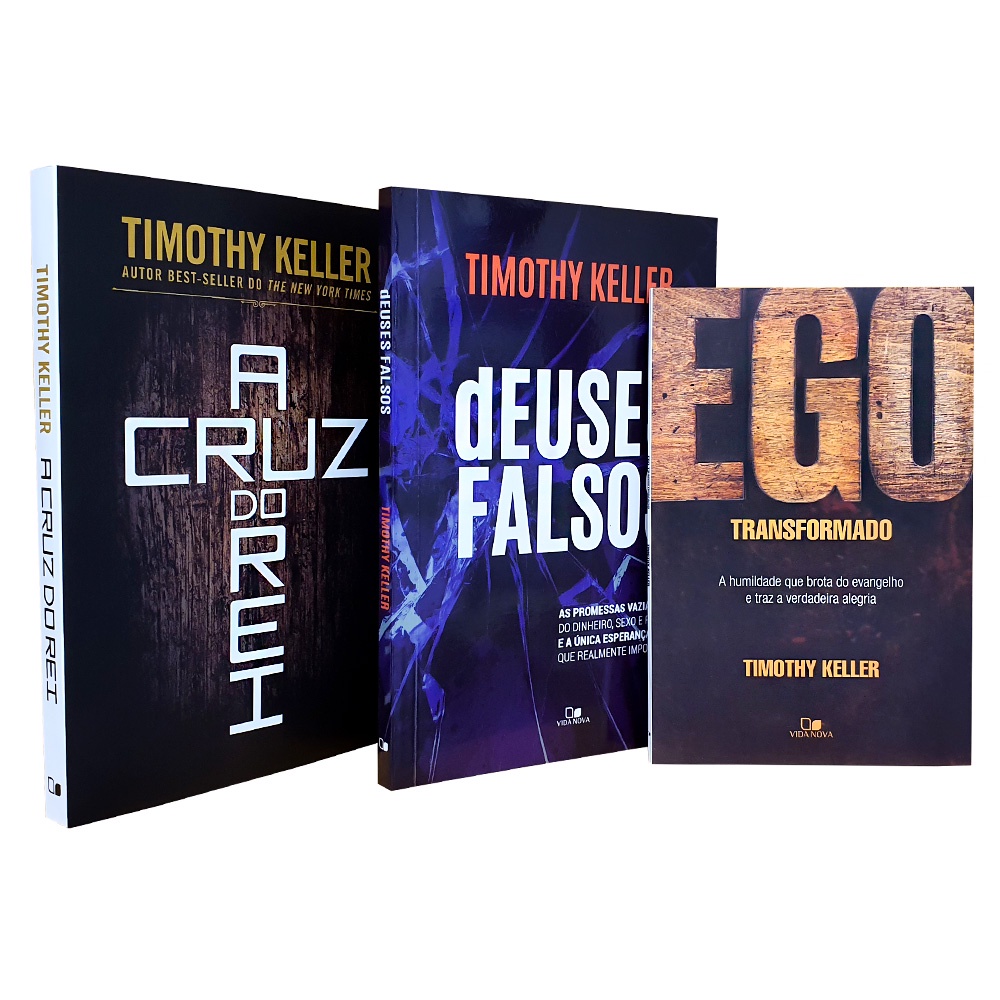 Kit 3 Livros Timothy Keller | Deuses Falsos + A Cruz do Rei + Ego ...