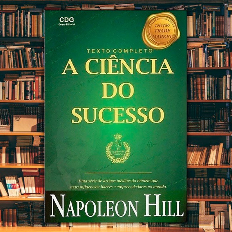 A ciência do sucesso - Napoleon Hill