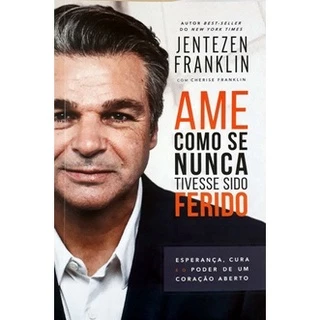 Ame Como Se Nunca Tivesse Sido Ferido  Jentezen Franklin em Oferta na Shopee