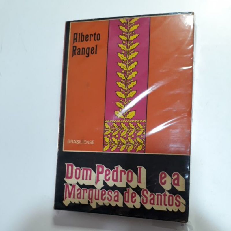 DOM PEDRO I E A MARQUESA DE SANTOS - ALBERTO RANGEL | Shopee Brasil