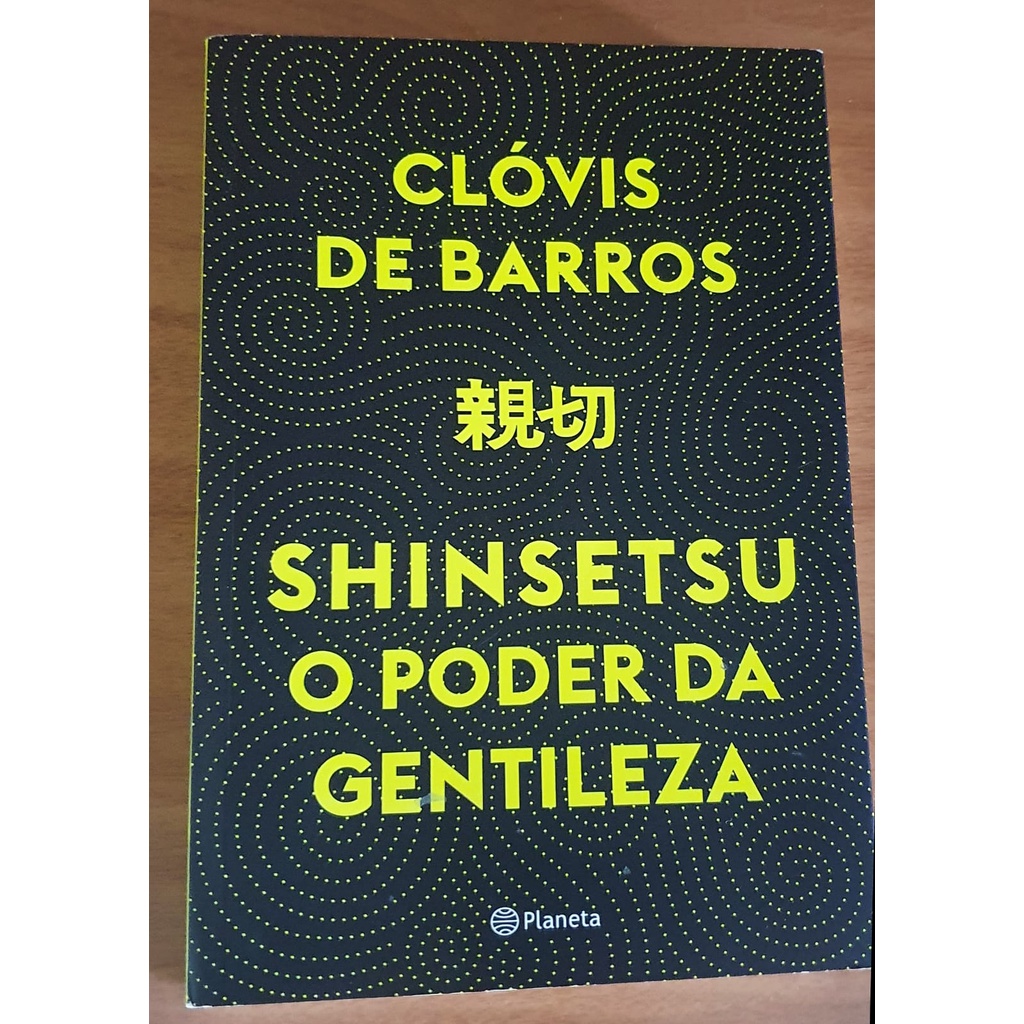 Shinsetsu o poder da gentileza - Clóvis de Barros | Shopee Brasil