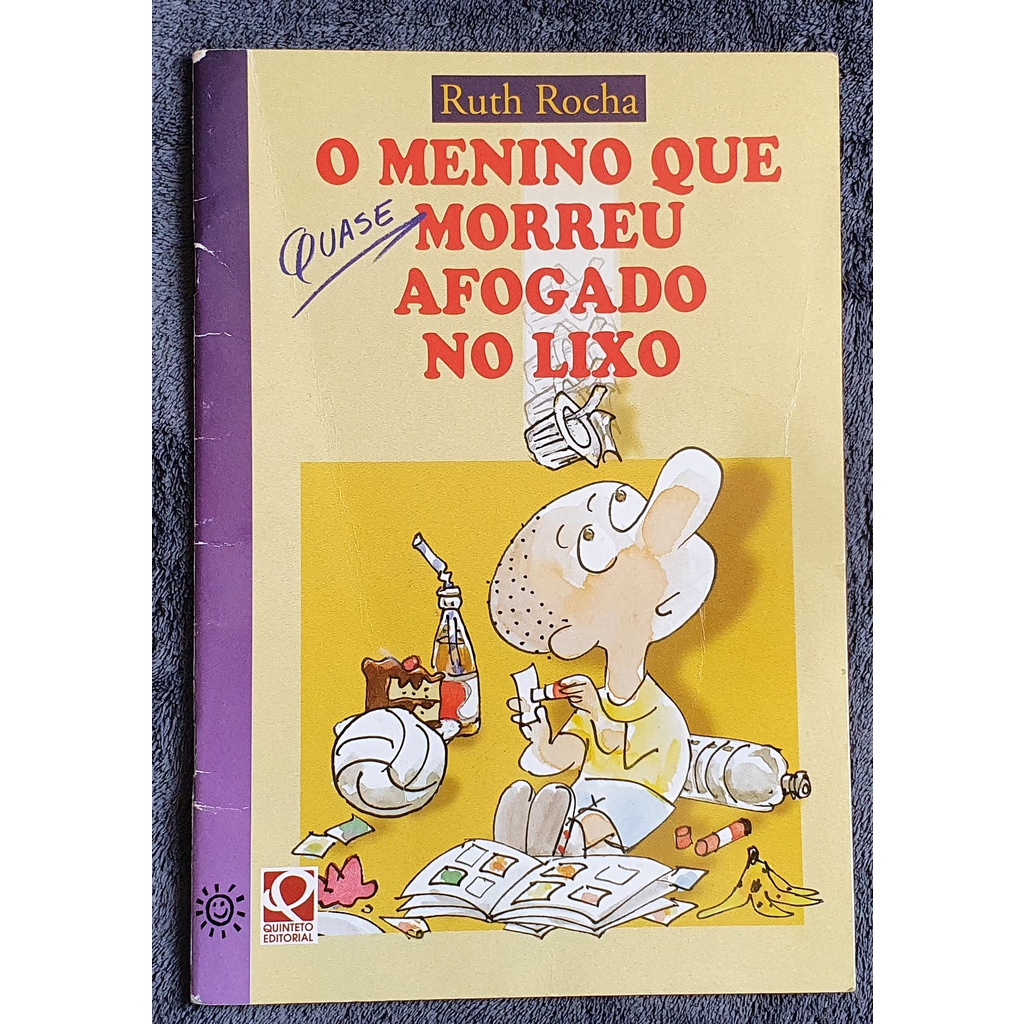 LIVRO: O Menino que Quase Morreu Afogado no Lixo - Ruth Rocha | Shopee ...