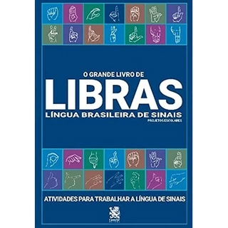 Livro O Grande Livro De Libras - Atividades Para Trabalhar A Lingua De Sinais
