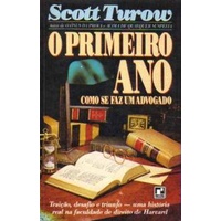 O Primeiro Ano - Como se Faz um Advogado de Scott Turow pela Record ...