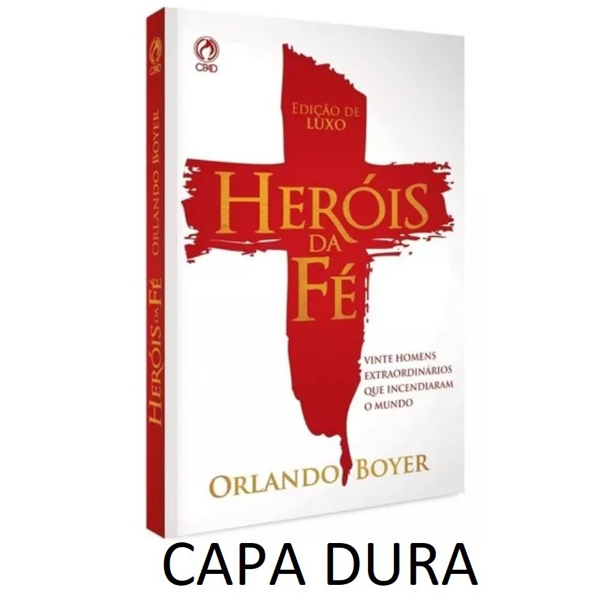Heróis Da Fé Livro Orlando Boyer Cpad Completo Nova Edição Capa Dura ...
