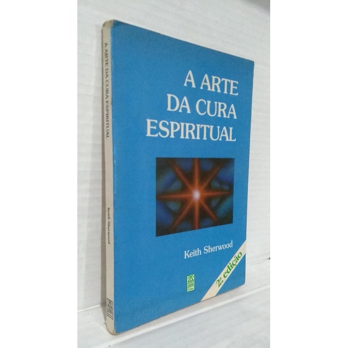Livro A arte da cura espiritual - Keith Sherwood | Shopee Brasil