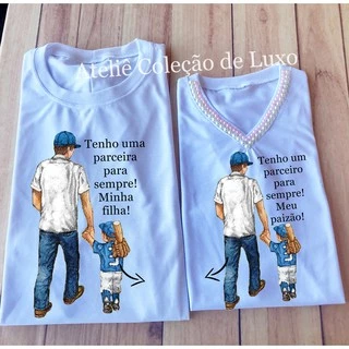 Conjunto Pai e Filha - Tenho uma parceira para sempre, minha filha - Dia dos pais