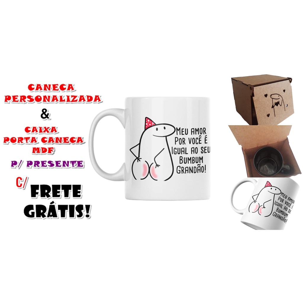 Caneca Flork Meme Meu Amor Por Você é Grande