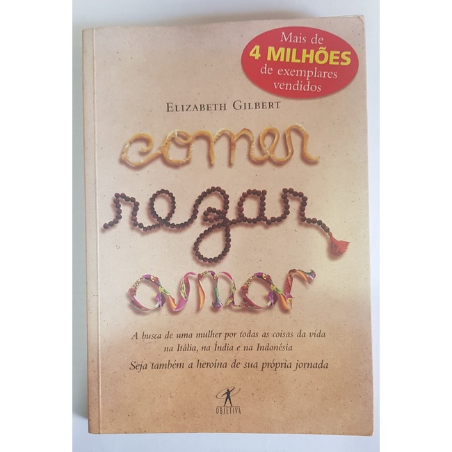 Comer, Rezar, Amar - Elizabeth Gilbert 2006- LIVRO USADO/sebo