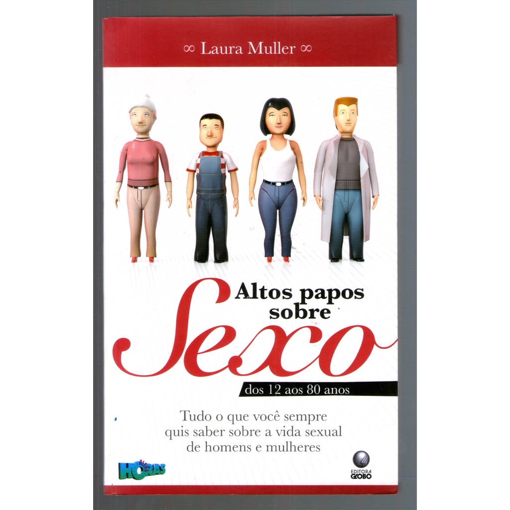 Livro: Altos Papos Sobre Sexo dos 12 aos 80 Anos - Laura Muller - Editora  Globo | Shopee Brasil