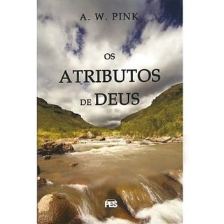 Os Atributos De Deus - A. W. Pink em Oferta na Shopee