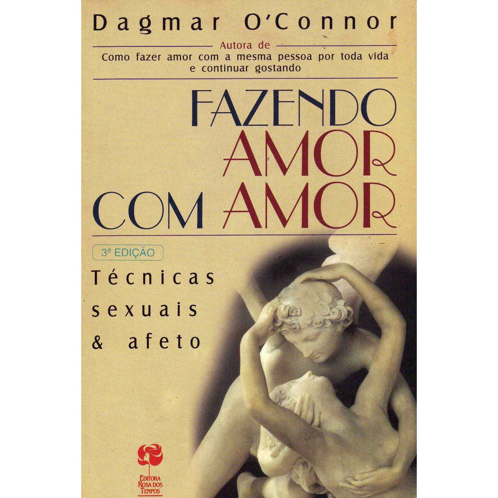 Livro Fazendo Amor Com Amor - Tecnicas Sexuais & Afeto [ Dagmar O´Connor ]  | Shopee Brasil