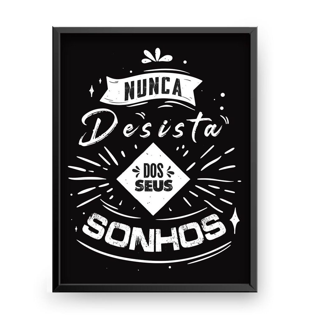 Quadro Decorativo Nunca Desista 30x40cm Preto