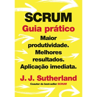 SCRUM - GUIA PRATICO - SEXTANTE