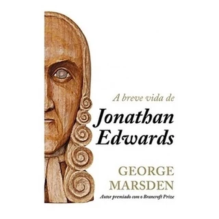 Livro A Breve Vida De Jonathan Edwards em Oferta na Shopee