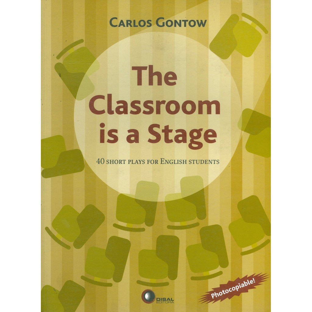 The Classroom Is A Stage - 40 Short Plays For English Students -  9788589533294