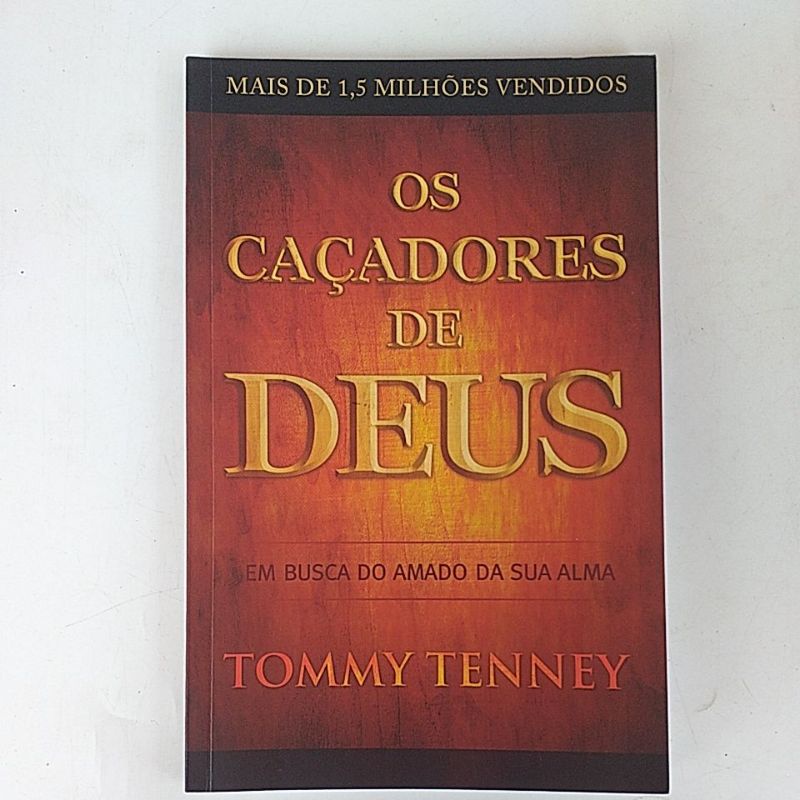 Livro - Os caçadores de DEUS do Tommy Tenney. | Shopee Brasil