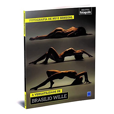 Livro - Fotografia de Nu e Sensual: Brasilio Wille