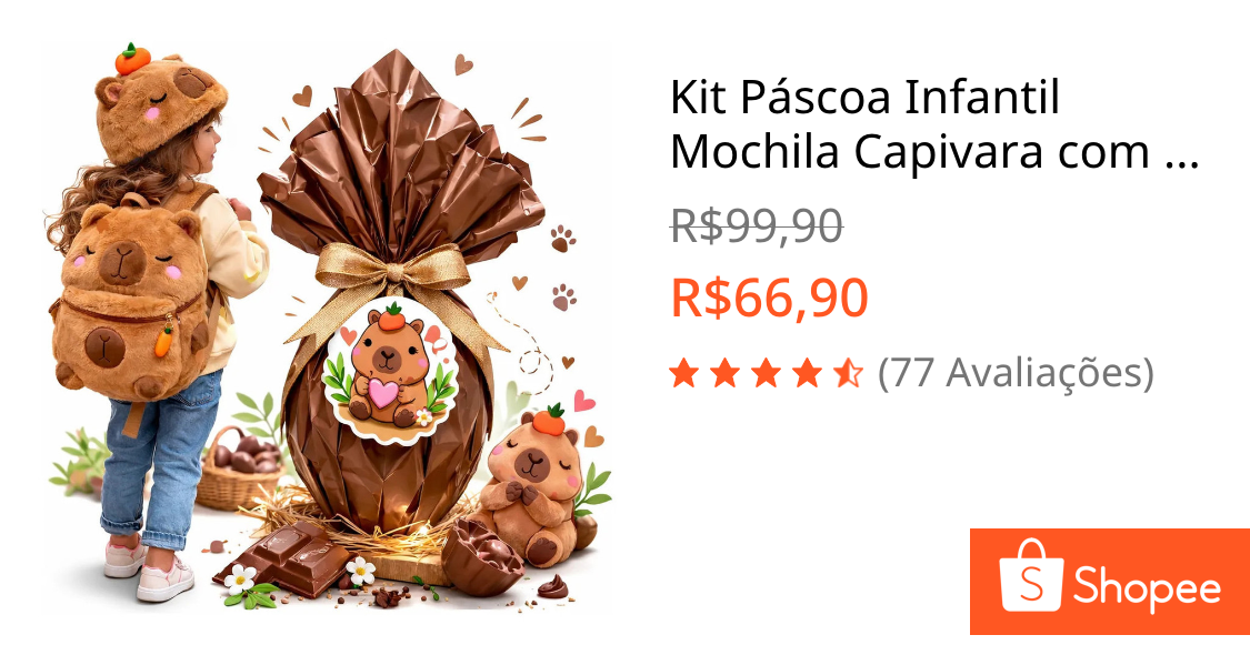 Kit Páscoa Infantil Mochila Capivara com Touca + Ovo Temático – Presente Fofo Meninos e Meninas