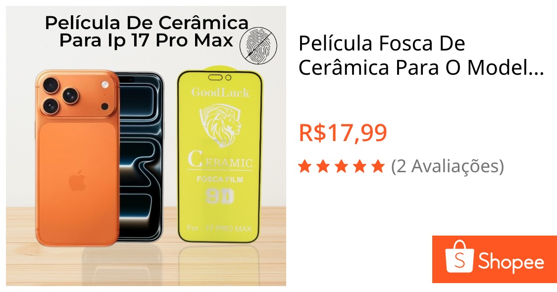 Película Fosca De Cerâmica Para O Modelo IP 17 Pro Max