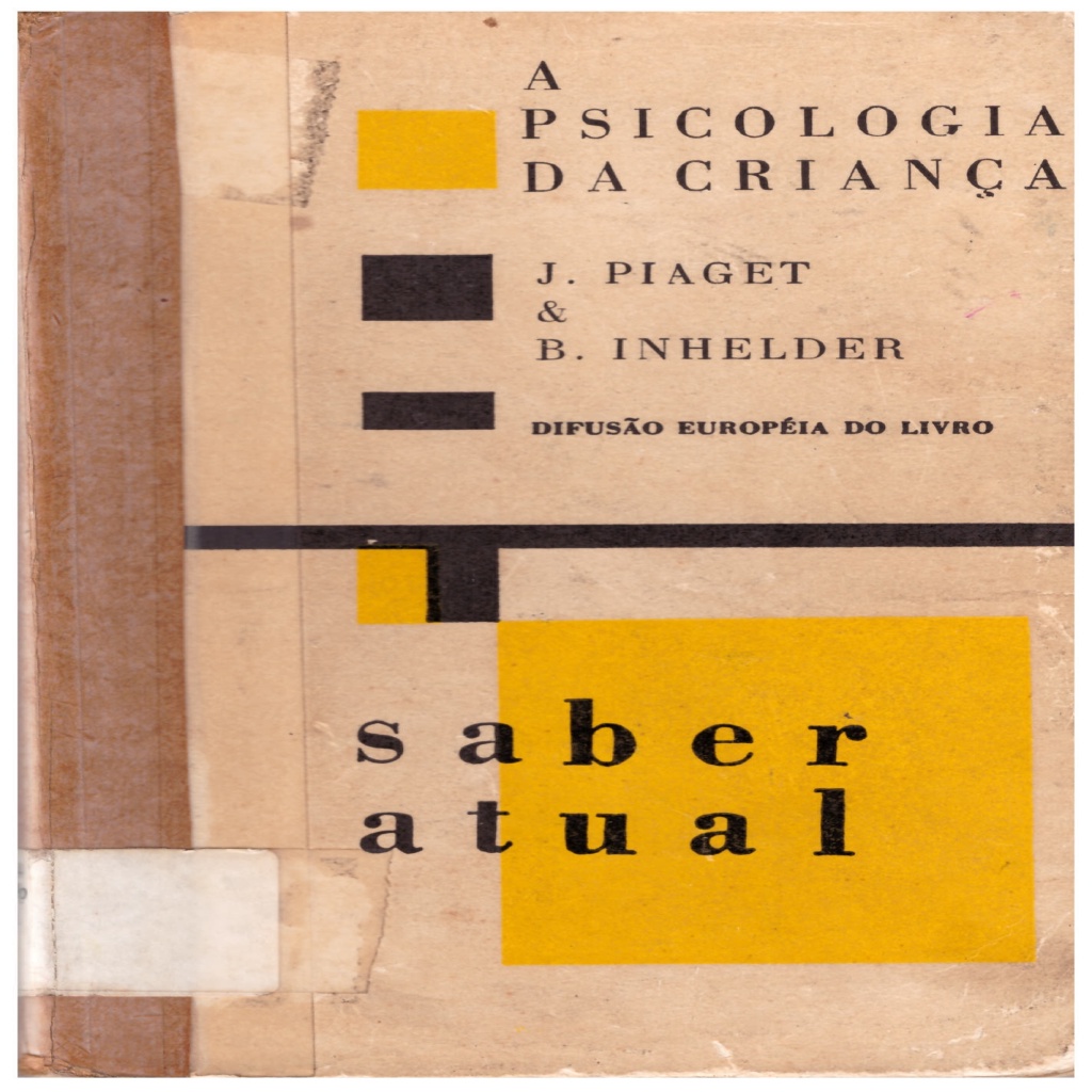 A psicologia da criança, Col. Saber Atual autor Jean Piaget e Barbel ...