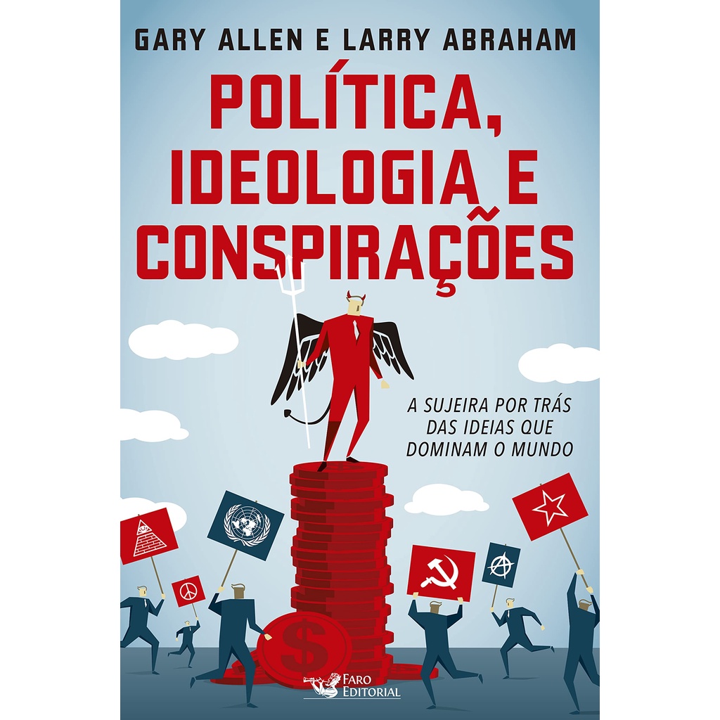 Política, ideologia e conspirações