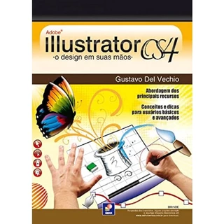 Adobe Illustrator CS4 - O design em suas mãos - Gustavo Del Vechio