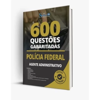 Caderno de Questões PF - Agente Administrativo - 600 Questões Gabaritadas