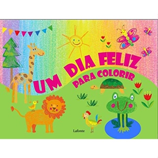 UM DIA FELIZ PARA COLORIR ED.01