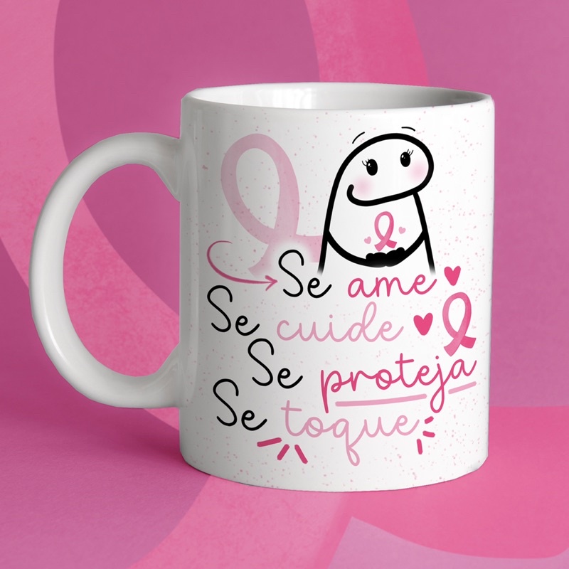 Caneca Cerâmica Personalizada Se ame se cuide se proteja se toque OUTUBRO ROSA FLORK