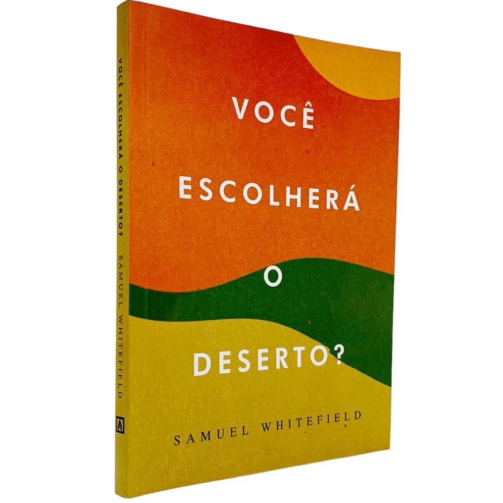 Você Escolherá o Deserto Samuel Whitefield | Shopee Brasil