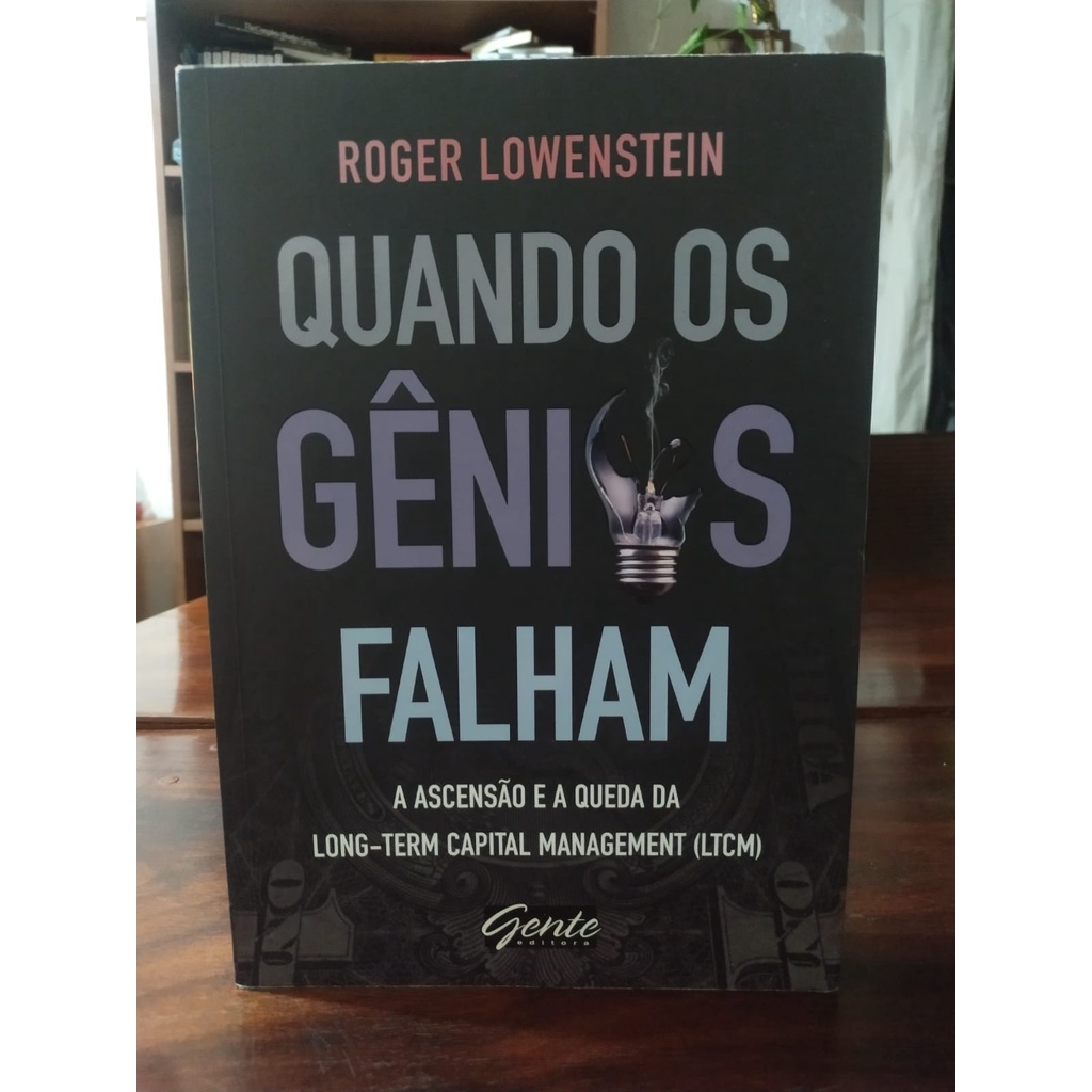 Quando os gênios falham - Roger Lowenstein | Shopee Brasil