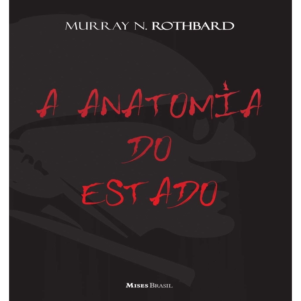 A Anatomia do estado (bolso) autor Murray N. RothBard | Shopee Brasil