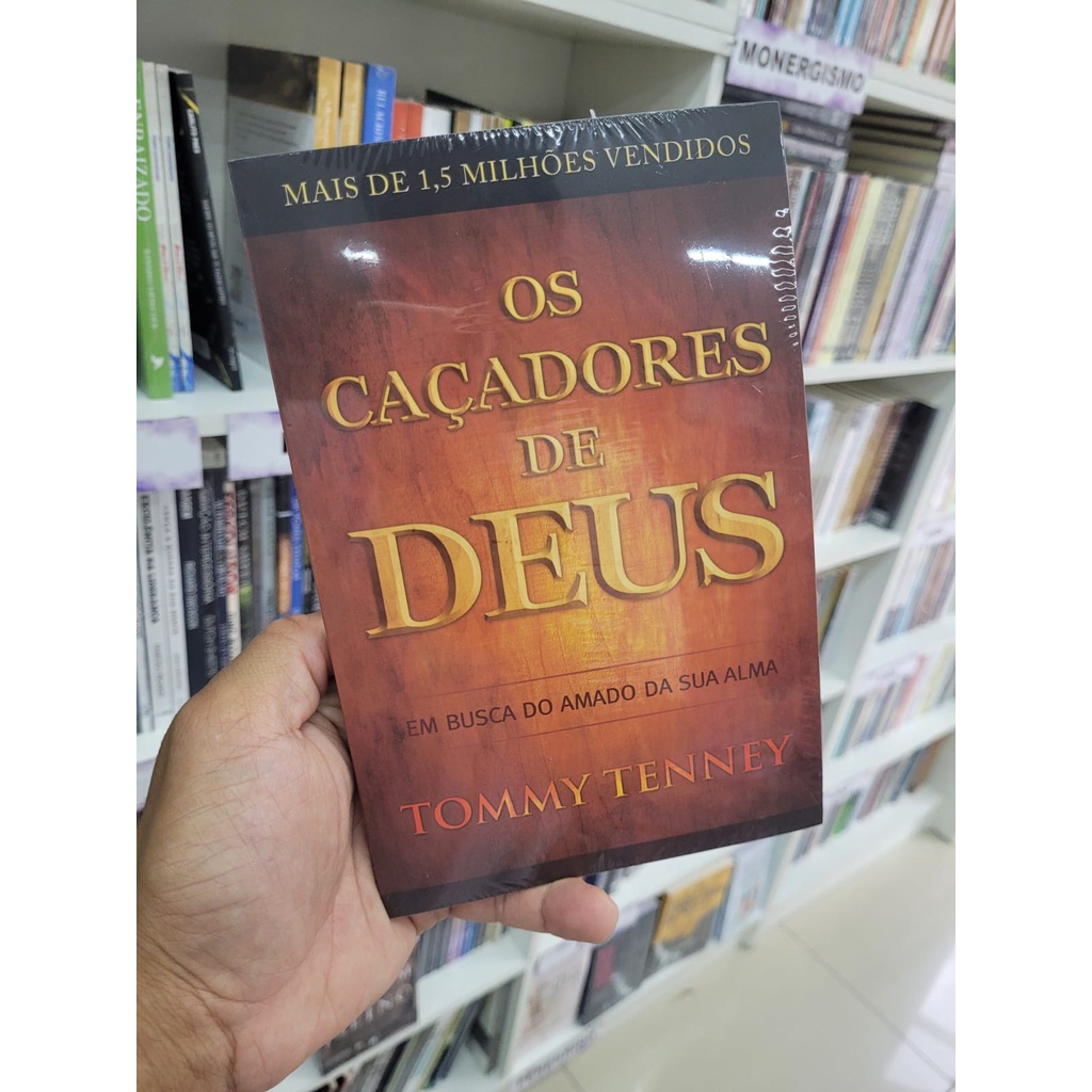 Livro | Os Caçadores de Deus | Tommy Tenney Em busca do amado da sua ...