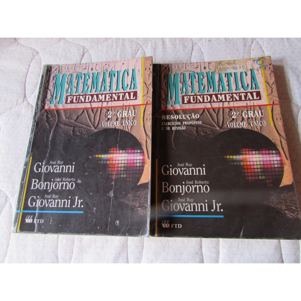 Matemática Fundamental - volume único com resoluções Autor: José Ruy Giovanni, José Roberto Bonjonro e José Ruy Giovanni Jr