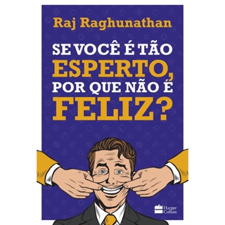Se você é tão esperto, por que não é feliz
