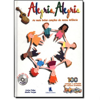 Alegria, Alegria + CD-Audio - As Mais Belas Canções de Nossa Infância OBS: SEM CD